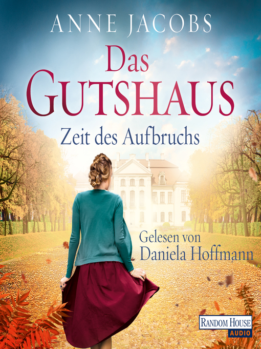 Title details for Das Gutshaus--Zeit des Aufbruchs by Anne Jacobs - Available